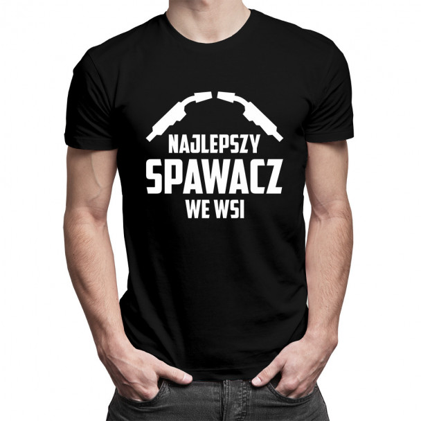 Koszulka najlepszy spawacz we wsi – śmieszny prezent