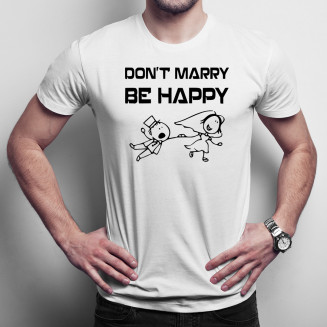 Don't marry, be happy -...