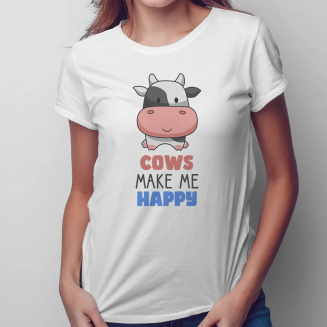 Cows make me happy - damska...