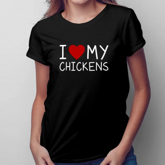 I love my chickens - damska...
