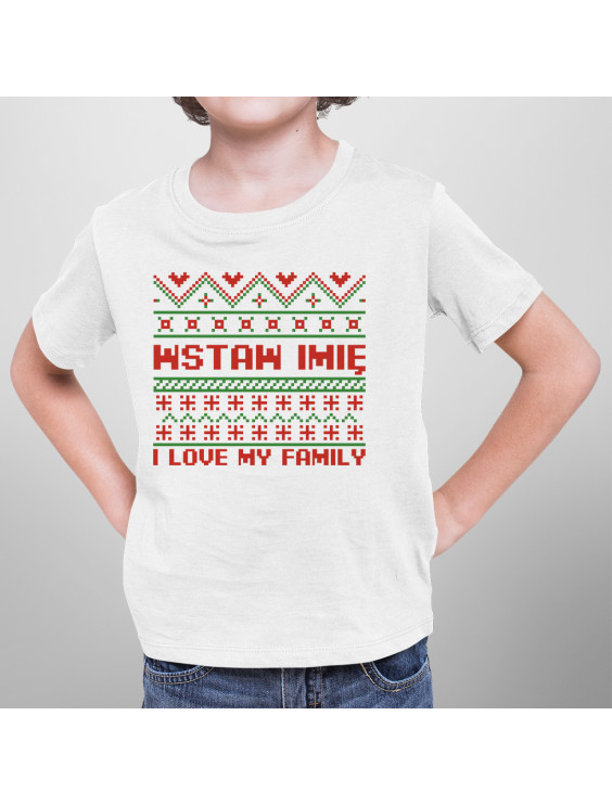 (Imię) - I love my family - dziecięca koszulka z nadrukiem - produkt personalizowany