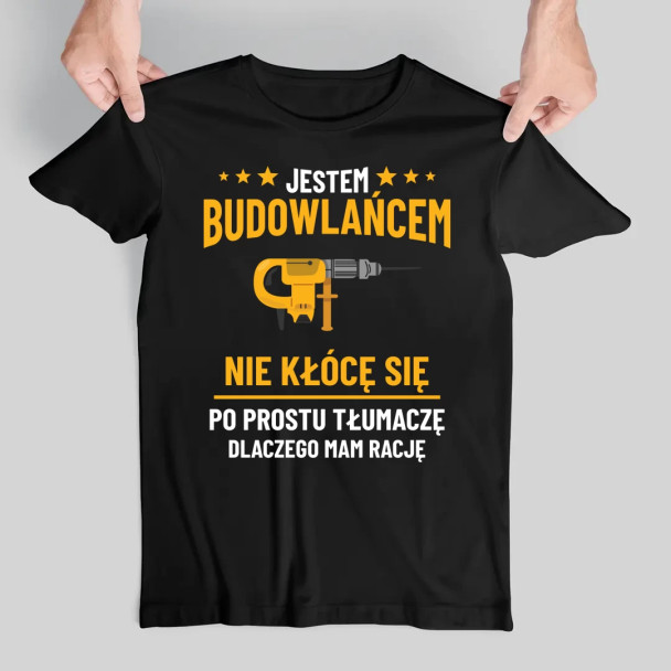 Jestem budowlańcem - nie kłócę się - męska koszulka z nadrukiem