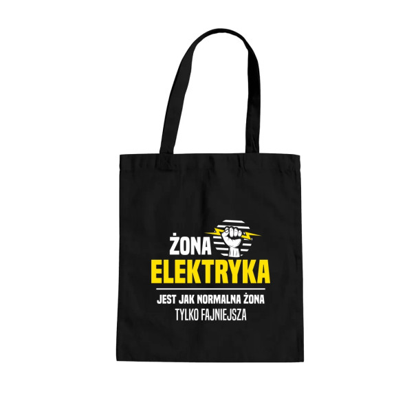 Żona elektryka jest jak normalna żona, tylko fajniejsza - torba z nadrukiem