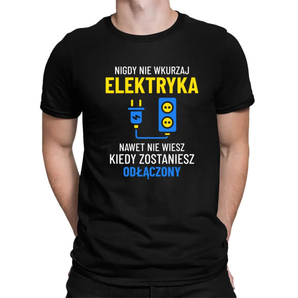 Nigdy nie wkurzaj elektryka - męska koszulka z nadrukiem