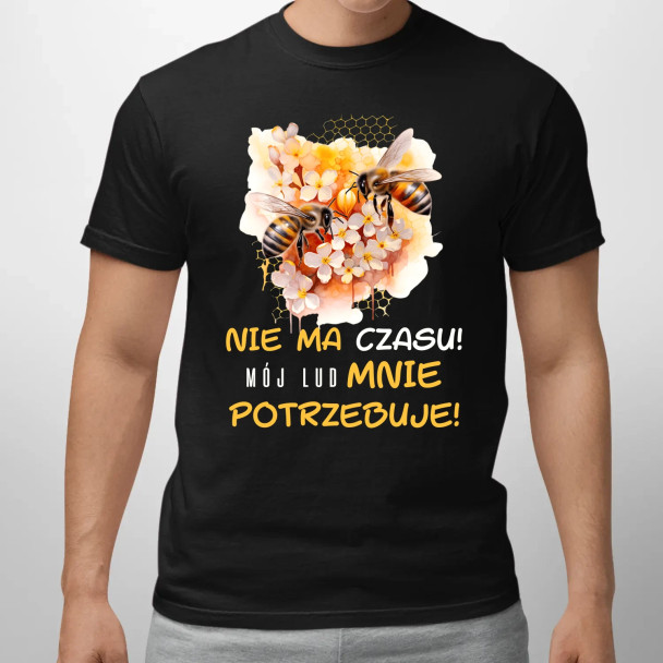 nie ma czasu! mój lud mnie potrzebuje! - męska koszulka z nadrukiem